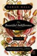 The Beautiful Indifference: Stories (P.S.) -- Bok 9780062208453