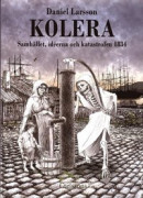 Kolera : samhället, idéerna och katastrofen 1834 -- Bok 9789173317283