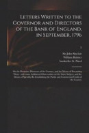Letters Written to the Governor and Directors of the Bank of England, in September, 1796 -- Bok 9781013761973