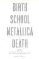 Birth, school, Metallica, death. Vol. 2, 1991-2014 -- Bok 9789187785023