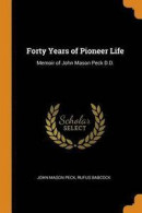 Forty Years of Pioneer Life -- Bok 9780342878895