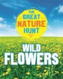 The Great Nature Hunt: Wild Flowers -- Bok 9781445145365