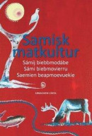 Samisk matkultur : Sámij biebbmodábe Sámi biebmovierru Saemien beapmoevuekie -- Bok 9789163782022