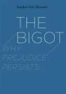The Bigot -- Bok 9780300162516