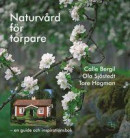 Naturvård för torpare : en guide och inspirationsbok -- Bok 9789185627097