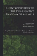 An Introduction to the Comparative Anatomy of Animals [electronic Resource] -- Bok 9781015345997