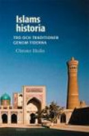 Islams historia : tro och traditioner genom tiderna -- Bok 9789175042206