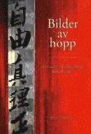 Bilder av hopp - Svenskarna som förändrade Kinas historia -- Bok 9789198369908