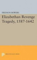 Elizabethan Revenge Tragedy, 1587-1642 (Princeton Legacy Library) -- Bok 9780691624006