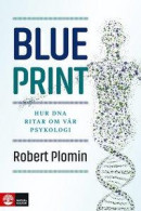 Blueprint : Hur DNA ritar om vår psykologi -- Bok 9789127826939