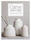 Carve Your Clay -- Bok 9781781268155