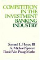 Competition in the Investment Banking Industry -- Bok 9780674154155