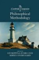 The Cambridge Companion to Philosophical Methodology (Cambridge Companions to Philosophy) -- Bok 9781107547360