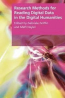 Research Methods for Reading Digital Data in the Digital Humanities -- Bok 9781474409612