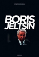 Boris Jeltsin : reformatorn som inte nådde ända fram -- Bok 9789173317764