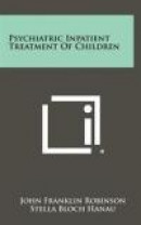 Psychiatric Inpatient Treatment Of Children -- Bok 9781258369880