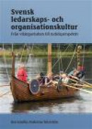 Svensk ledarskaps- och organisationskultur : från vikingavisdom till nutidsperspektiv -- Bok 9789187669743