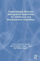 Organizational Behavior Management Approaches for Intellectual and Developmental Disabilities -- Bok 9780367342913