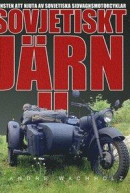 Sovjetiskt Järn 2 : konsten att njuta av sovjetiska sidvagnsmotorcyklar -- Bok 9789176098882