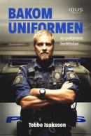 Bakom uniformen - en polismans berättelser -- Bok 9789176343135