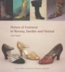 History of Footwear in Norway, Sweden and Finland -- Bok 9789174023237