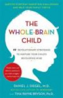 The Whole-Brain Child: 12 Revolutionary Strategies to Nurture Your Child's Developing Mind -- Bok 9780553386691