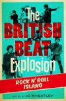 The British Beat Explosion: Rock n'Roll Island -- Bok 9781906582470