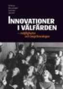 Innovationer i välfärden : möjligheter och begränsningar -- Bok 9789147096862