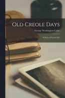 Old Creole Days -- Bok 9781015644397