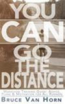 You Can Go the Distance! Marathon Training Guide: Advice, Plans & Motivation for All Runners -- Bok 9781493791088