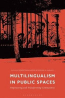 Multilingualism in Public Spaces: Empowering and Transforming Communities -- Bok 9781350186637