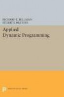 Applied Dynamic Programming (Princeton Legacy Library) -- Bok 9780691625423