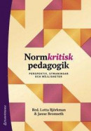 Normkritisk pedagogik - Perspektiv, utmaningar och möjligheter -- Bok 9789144118086
