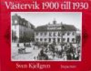 Västervik 1900 till 1930 : en berättelse i ord och bild -- Bok 9789197110204