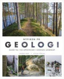Nyfiken på geologi : guide till 150 upplevelser i Sveriges landskap -- Bok 9789189021037