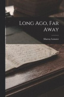 Long Ago, Far Away -- Bok 9781017084146