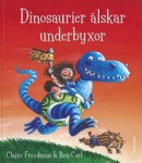 Dinosaurier älskar underbyxor -- Bok 9789177817222
