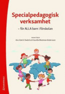 Specialpedagogisk verksamhet - - för ALLA barn i förskolan -- Bok 9789144151830