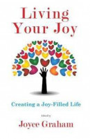 Living Your Joy: Creating a Joy-Filled Life -- Bok 9780985827922