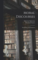 Moral Discourses; Enchiridion and Fragments -- Bok 9781016278218