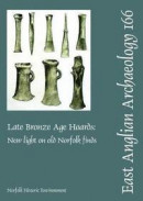 EAA 166: Late Bronze Age Hoards: New Light on Old Norfolk Finds -- Bok 9780905594545