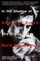 In the Shadow of the American Dream: The Diaries of David Wojnarowicz -- Bok 9780802136718