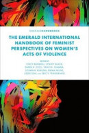The Emerald International Handbook of Feminist Perspectives on Women's Acts of Violence -- Bok 9781803822563