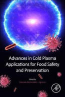 Advances in Cold Plasma Applications for Food Safety and Preservation -- Bok 9780128149218