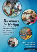 Museums in Motion: An Introduction to the History and Functions of Museums (American Association for -- Bok 9781442278806