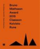 Bruno Mathsson Award 2015: Claesson Koivisto Rune -- Bok 9789198071696