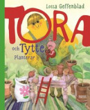 Tora och Tytte planterar -- Bok 9789179770198