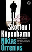 Skotten i Köpenhamn : ett reportage om Lars Vilks, extremism och yttrandefrihetens gränser -- Bok 9789174296310
