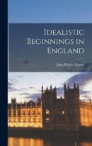 Idealistic Beginnings in England -- Bok 9781018946573