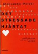 Stressade Hjärtat : Att Förstå Stress Och Hur Vi Hanterar Livskriser -- Bok 9789176087732